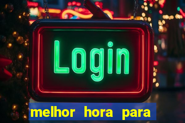 melhor hora para jogar fortune touro